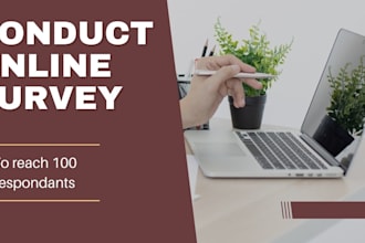 conduct your online survey and generate 100 respondants