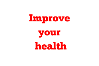 help you improve your health and how keep your self healthy