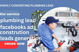 generate hot leads for plumbing leads handyman leads via facebook ads