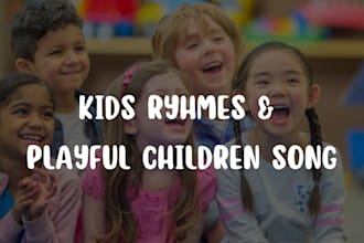 write lyrics and compose kids nursery ryhmes, children song, kids dance pop song