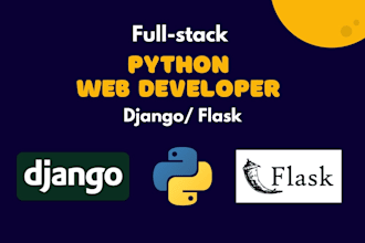 be your full stack django and flask developer