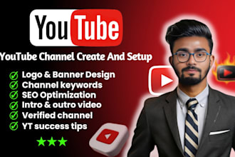 create and setup youtube channel with logo, banner, intro, outro, seo
