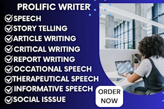 be your  informative, persuasive, motivational speech writer