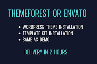 urgently install themeforest , envato wordpress theme or kit