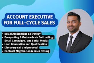 be your sales executive for full sales cycle
