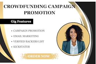 help with crowdfunding promotion of gofundme,  kickstarter, and drive backers