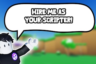 script things for you on roblox, as a professional scripter