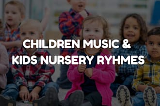 compose children kids music, nursery ryhmes, jingle, intro, kids dance songs