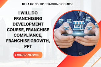 create franchising development course, franchise compliance and  growth, PPT