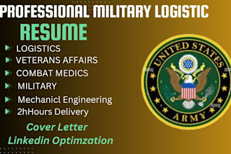 write ats resume for military logistics, veteran, civilian, executive in 24hrs