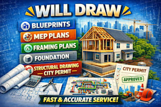 draw blueprints, mep, framing plans, foundation, structural drawing city permit