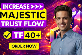 increase majestic trust flow tf 40 plus