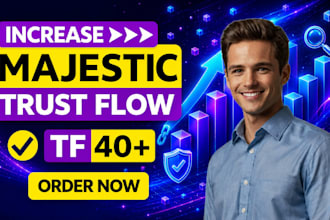increase majestic trust flow tf 40 plus
