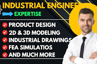 do industrial engineering projects, make  product design, engineering drawings