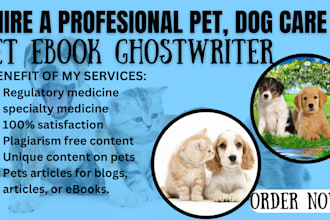 ghostwrite ebook on pets,pet cares,pet training,health veterinary, dogs,appendix