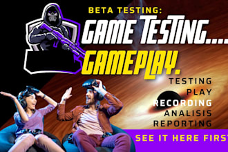 play or test any mobile or PC game with you