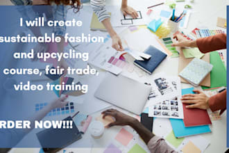 create sustainable fashion and upcycling course, fair trade, video training