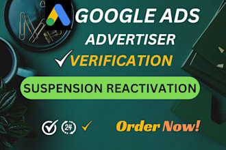your google ads account advertiser verification and suspension issue