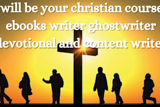 be your christian course,ebooks writer ghostwriter devotional and content writer