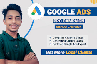 setup google ads PPC display campaign for local business to get calls leads