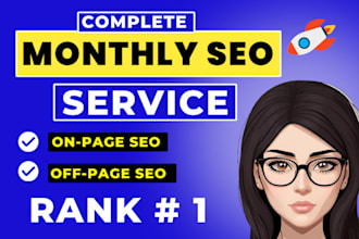 provide complete monthly SEO service for top google rankings