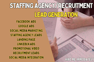 staffing agency leads linkedln recruitment leads, facebook ads google video ads