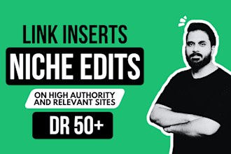 provide niche edits link insert on dr 50 plus websites