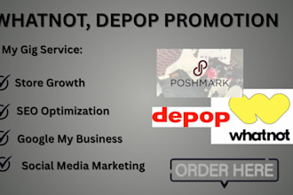 promote and market your whatnot, depop and poshmark, amazon store