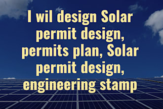 design solar permit design, electrical drawing, engineering stamps