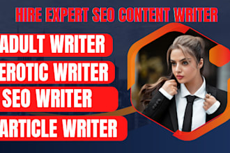 write adult content, erotic arti cle blog, seo writing,adult article for website