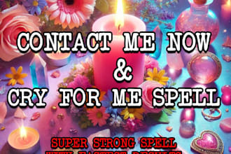 cast contact me now cry for me spell super strong love spell
