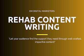 write compelling content on rehab services for your website