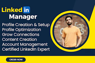 be your linkedin manager, profile optimization expert, grow profile