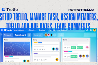setup trello, manage task, assign members, trello add due dates, leave comments