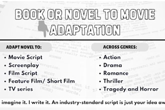 adapt your book or novel to screenplay, movie script, feature film, film script