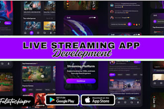 develop live streaming app video streaming music streaming streaming website