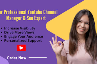 be your professional youtube channel manager and seo expert