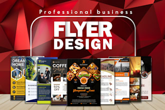 design eye catching real estate, product, food, or any flyer
