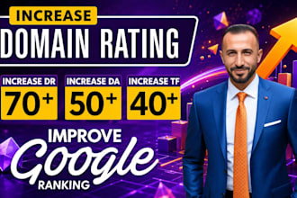 increase domain rating 70 trust flow 40 moz da 50 plus