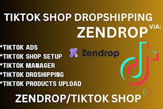 setup winning zendrop tiktok shop ads dropshipping product upload