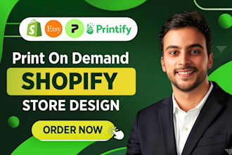 print on demand store, shopify pod store, etsy store design, printify, printful