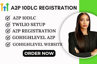 a2p 10dlc registration, a2p 10dlc twilio setup, and a2p 10dlc for gohighlevel