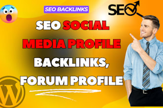 do 350 high authority  seo social media profile backlinks, forum profile