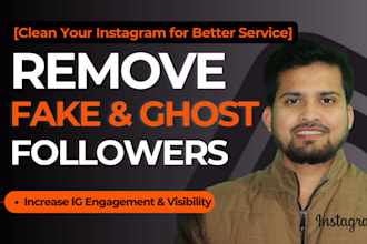 remove instagram ghost, bot, fake and inactive followers manually