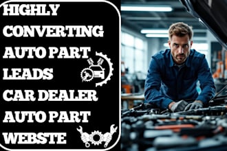 generate auto parts leads car detailing, auto dealer, car wash lead car website