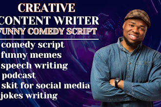 write comedy script, funny memes, skit, jokes or comedy script writer