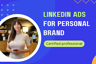 execute high performing linkedin ads campaign for a personal brand