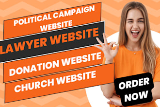 create political campaign,non profit,lawyer ,donation,election or church website