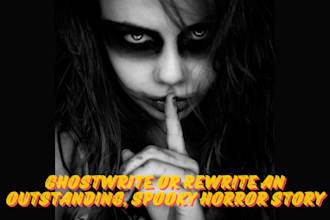 ghostwrite or rewrite your outstanding creepy horror story