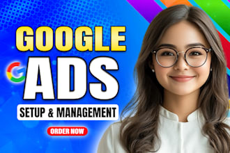 setup and manage your google ads adwords ppc search, display and pmax campaigns